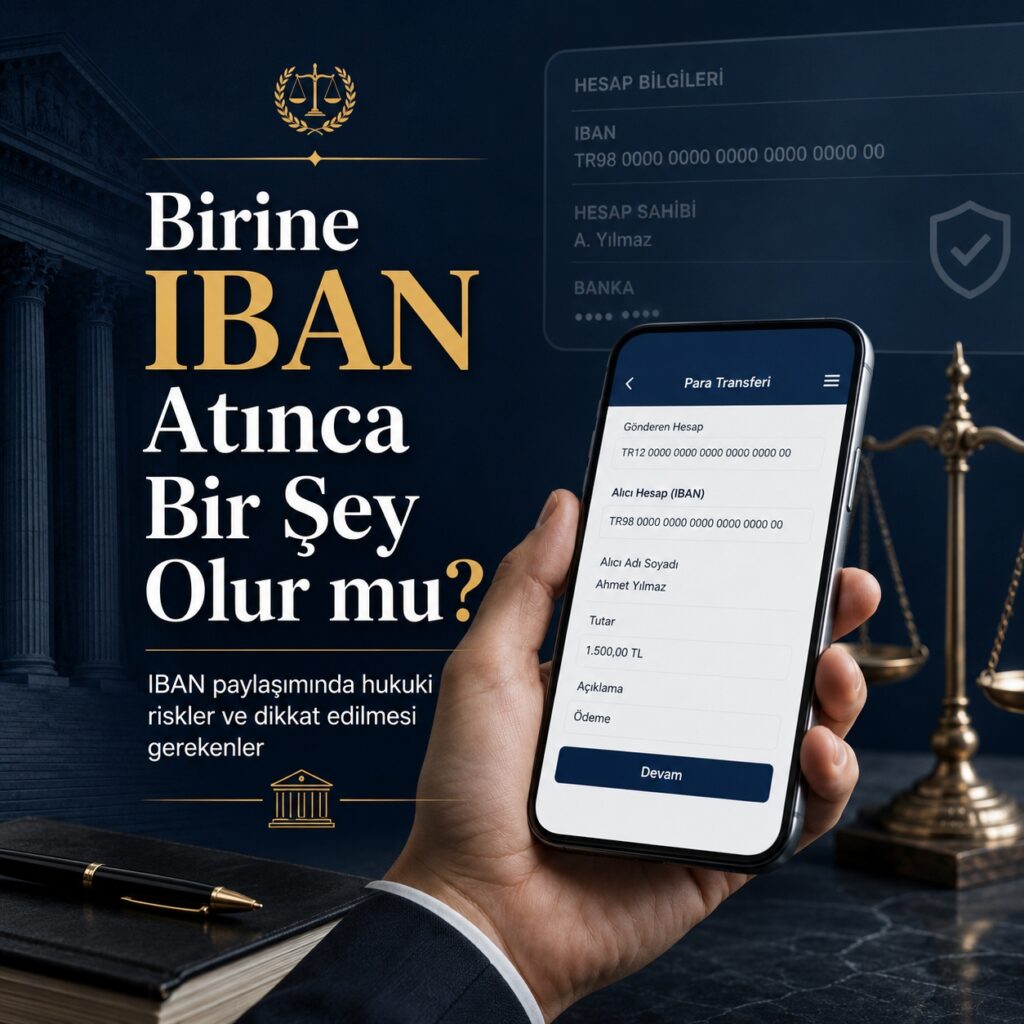 Birine IBAN Atınca Bir Şey Olur mu? Hukuki Riskler ve Ceza Sorumluluğu