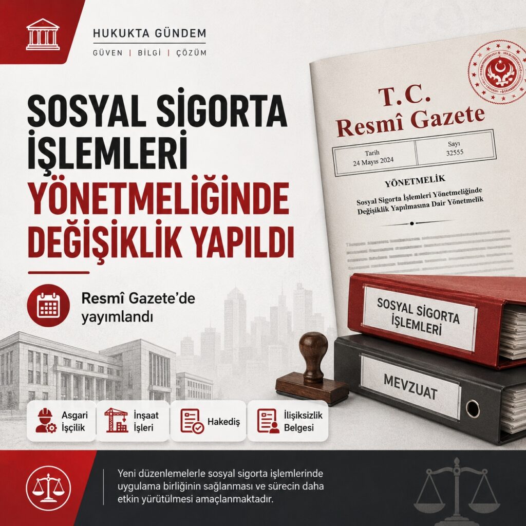 Sosyal Sigorta İşlemleri Yönetmeliğinde Değişiklik Yapıldı