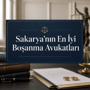 Sakarya En İyi Boşanma Avukatları Görseli