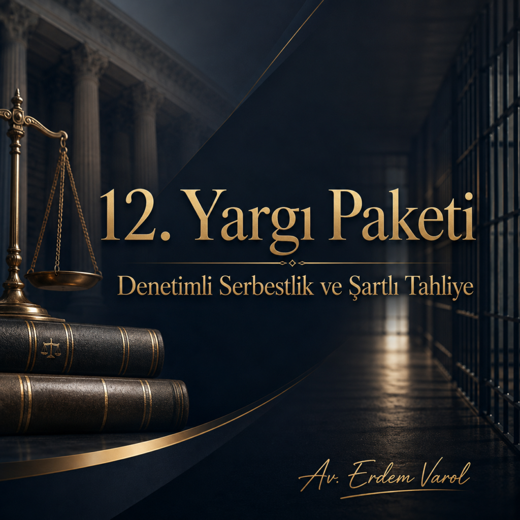 12. Yargı Paketi Denetimli Serbestlik ve Şartlı Tahliye Modeli Getiriyor mu?